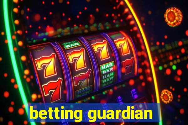 betting guardian