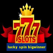 lucky spin bigwinner