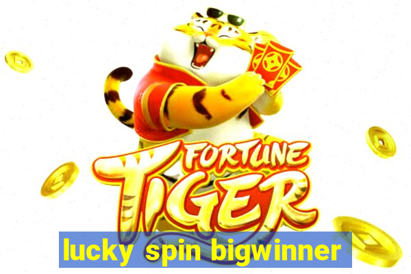 lucky spin bigwinner