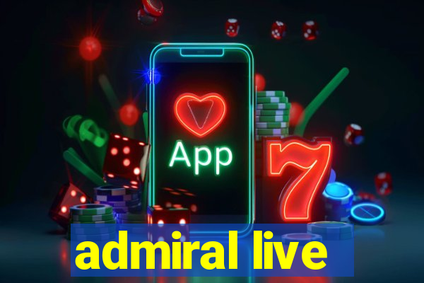 admiral live