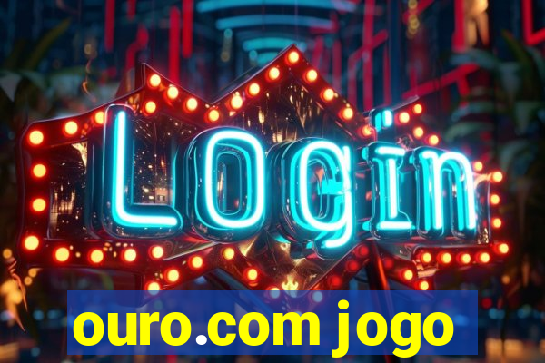 ouro.com jogo