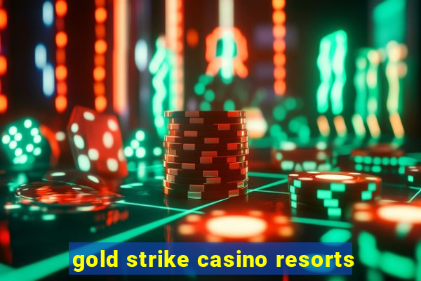 gold strike casino resorts