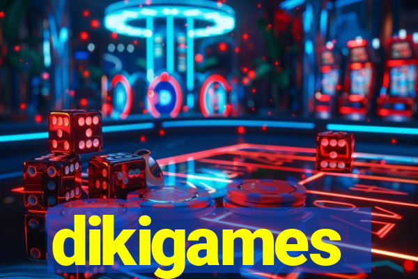 dikigames