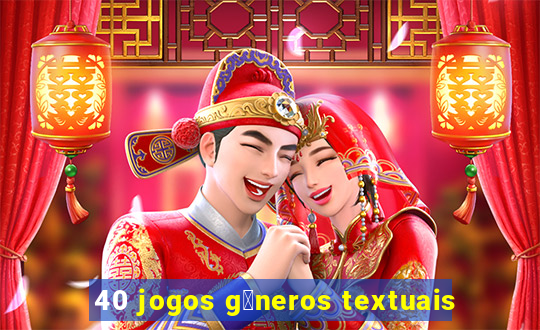 40 jogos g锚neros textuais