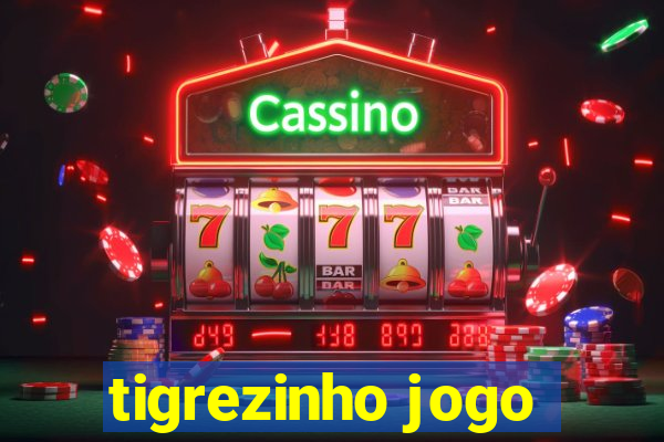 tigrezinho jogo