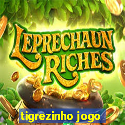 tigrezinho jogo