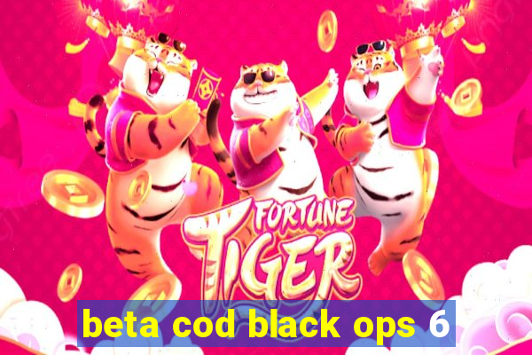 beta cod black ops 6