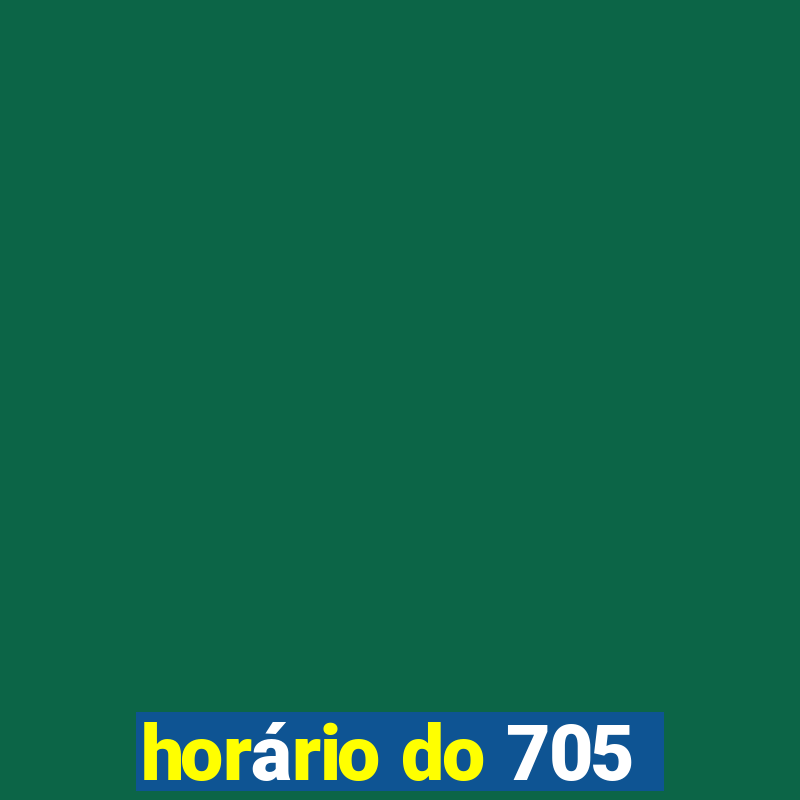 horário do 705