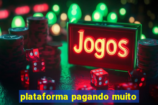 plataforma pagando muito