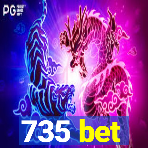 735 bet