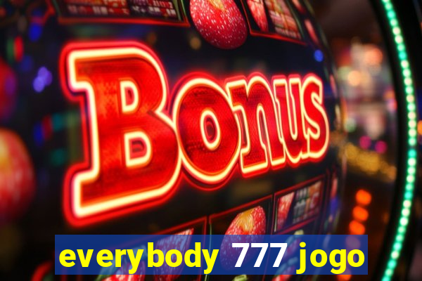 everybody 777 jogo