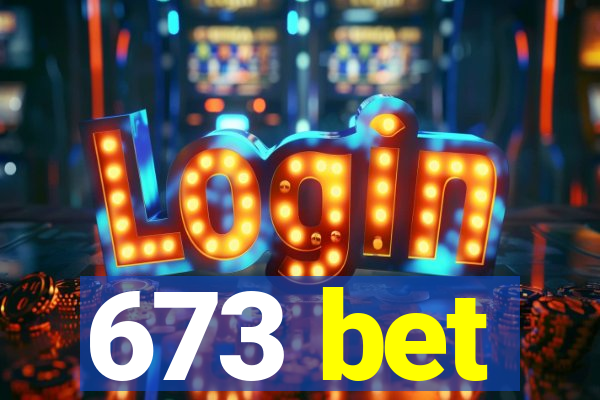 673 bet