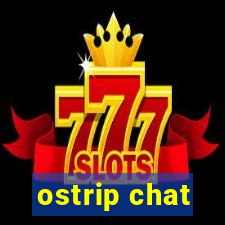 ostrip chat