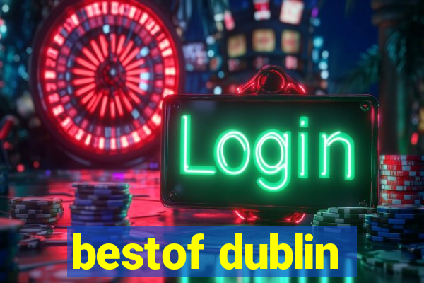 bestof dublin