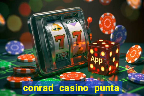 conrad casino punta del este