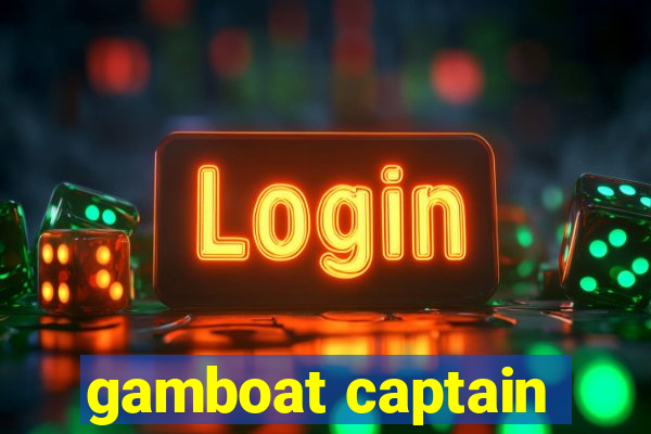 gamboat captain