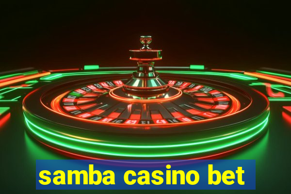 samba casino bet