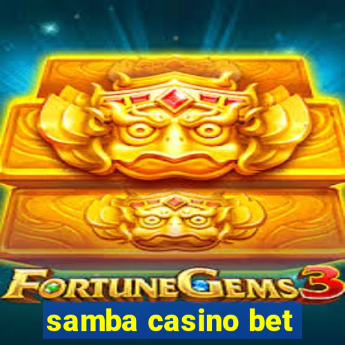 samba casino bet