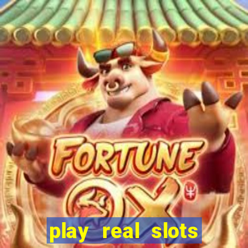 play real slots online for real money