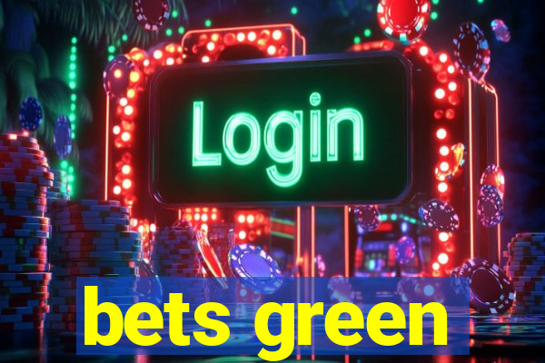 bets green