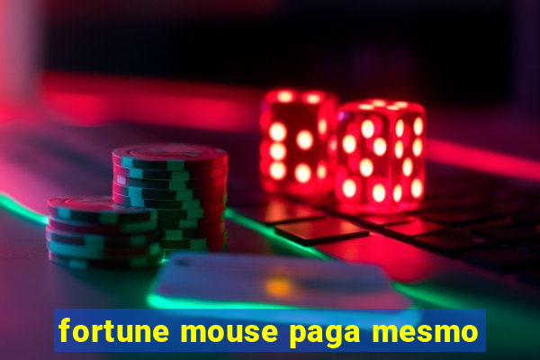 fortune mouse paga mesmo