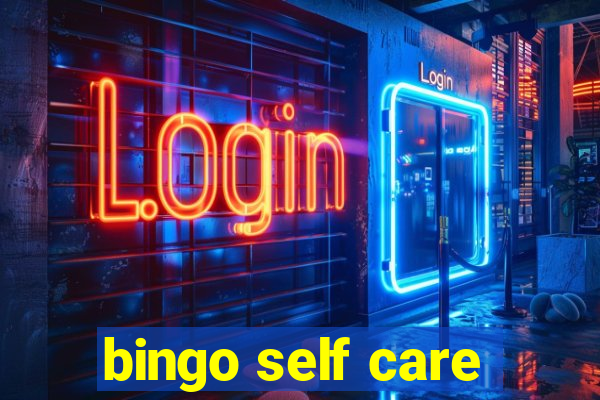 bingo self care