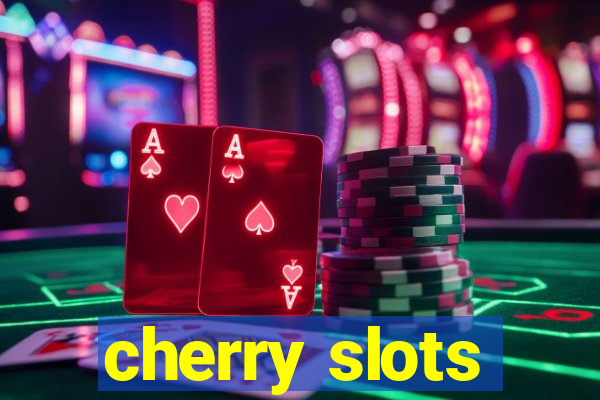 cherry slots