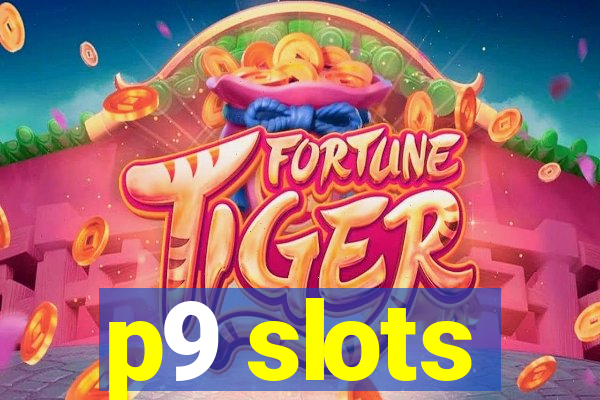 p9 slots