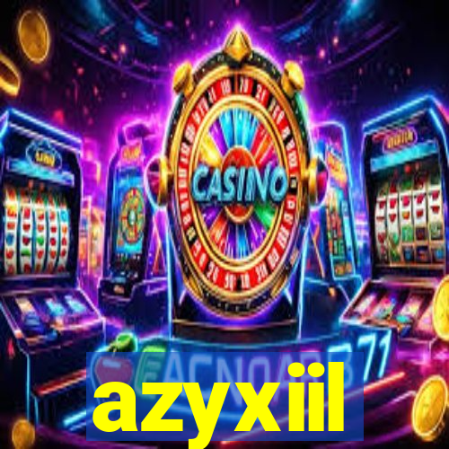 azyxiil