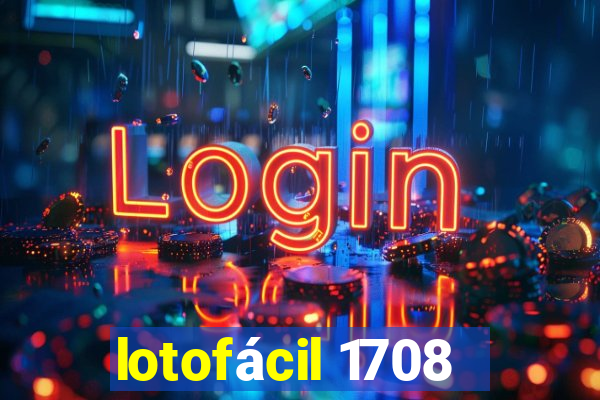 lotofácil 1708