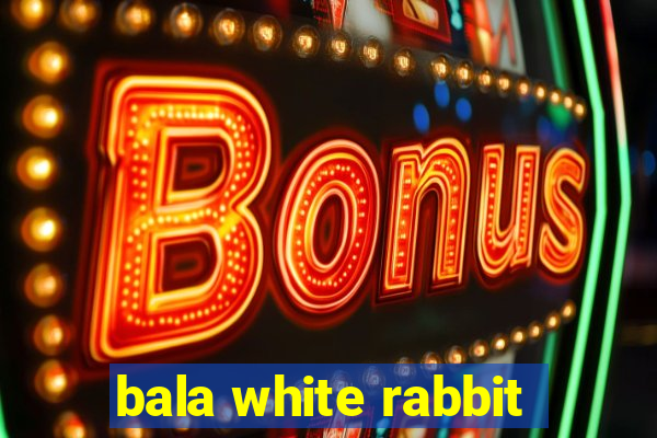 bala white rabbit