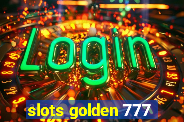 slots golden 777