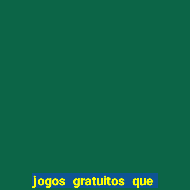 jogos gratuitos que d?o dinheiro de verdade