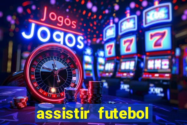 assistir futebol online play hd