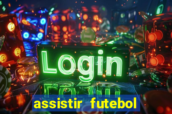 assistir futebol online play hd