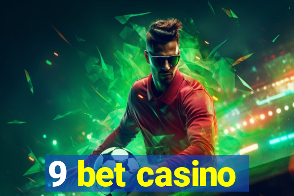 9 bet casino