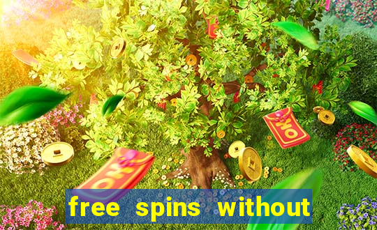 free spins without deposit casino