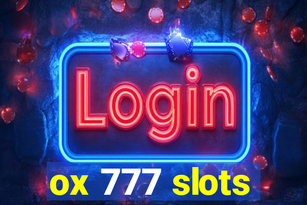 ox 777 slots