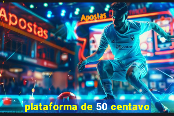 plataforma de 50 centavo