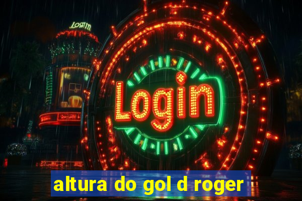 altura do gol d roger