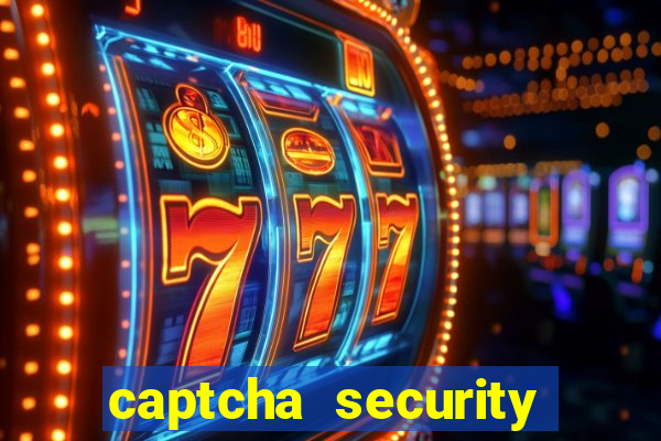 captcha security check betano