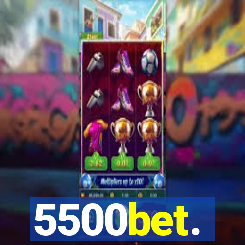 5500bet.