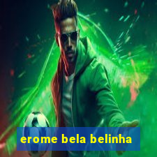 erome bela belinha