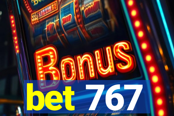 bet 767