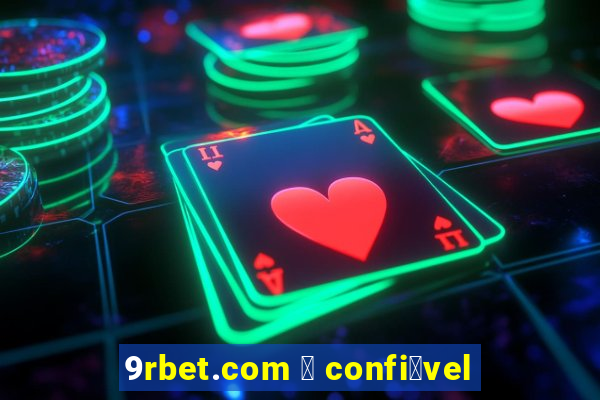 9rbet.com 茅 confi谩vel