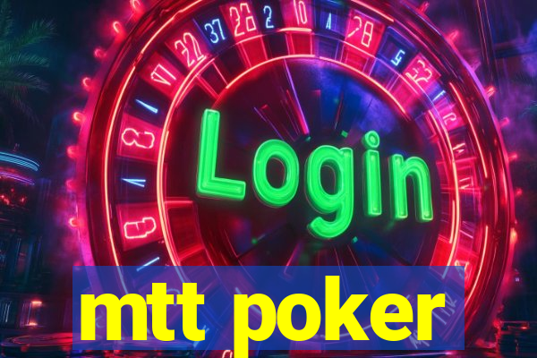 mtt poker