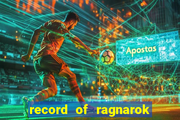 record of ragnarok 3 temporada online dublado