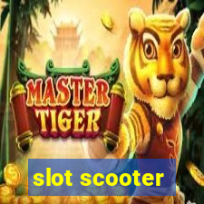 slot scooter