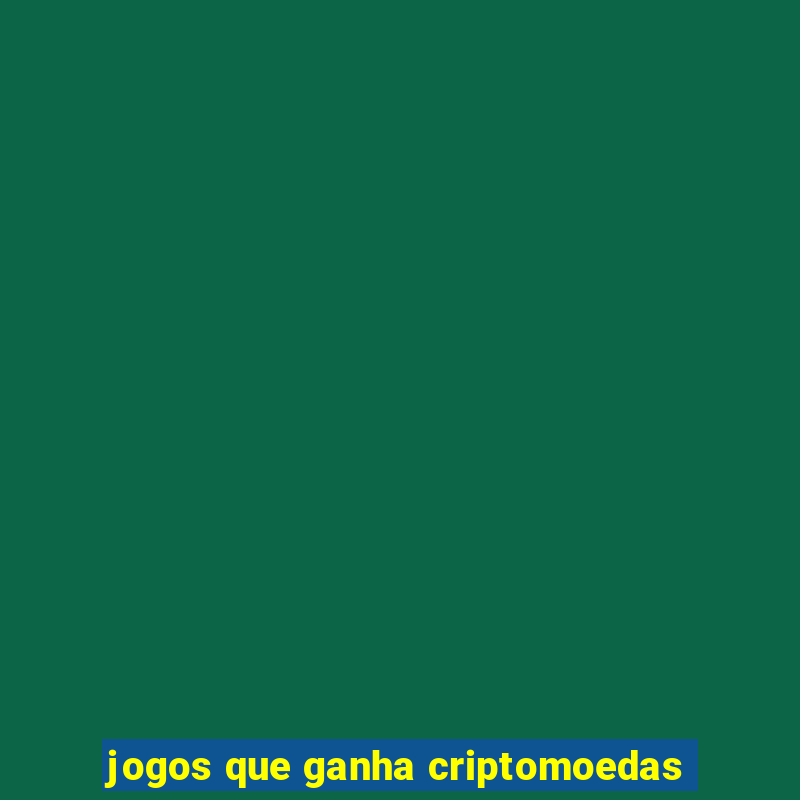 jogos que ganha criptomoedas