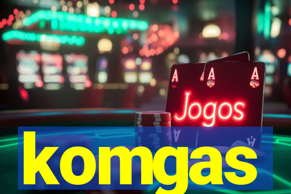 komgas